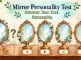 Перевірте себе! Оберіть дзеркало - тест розкриє таємний бік вашої особистості